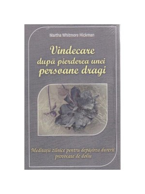 Vindecare dupa pierderea unei persoane dragi