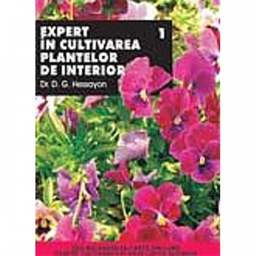 Expert in cultivarea plantelor de interior (vol. 2)