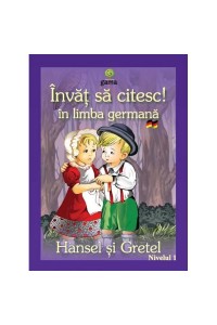 Invat sa citesc in limba germana! Hansel si Gretel