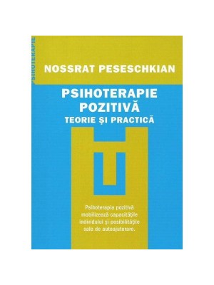 Psihoterapie pozitiva. Teorie si practica