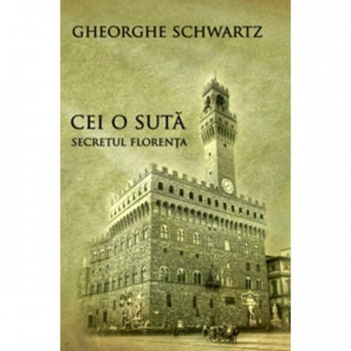 Cei o suta. Secretul Florenta