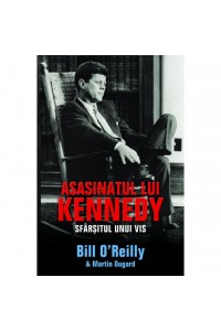 Asasinatul lui Kennedy. Sfarsitul unui vis