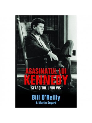 Asasinatul lui Kennedy. Sfarsitul unui vis