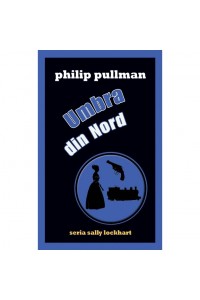 Umbra din Nord- vol.2 Seria Sally Lockhart