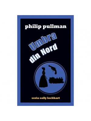 Umbra din Nord- vol.2 Seria Sally Lockhart