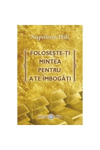 Foloseste-ti mintea pentru a te imbogati 