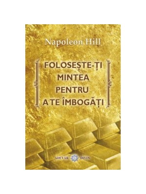 Foloseste-ti mintea pentru a te imbogati 