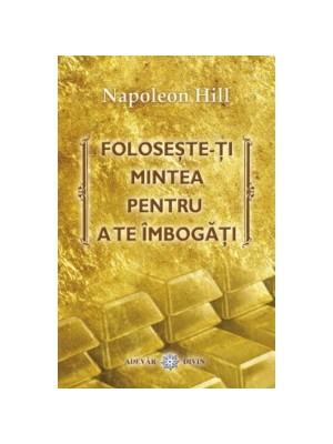 Foloseste-ti mintea pentru a te imbogati 