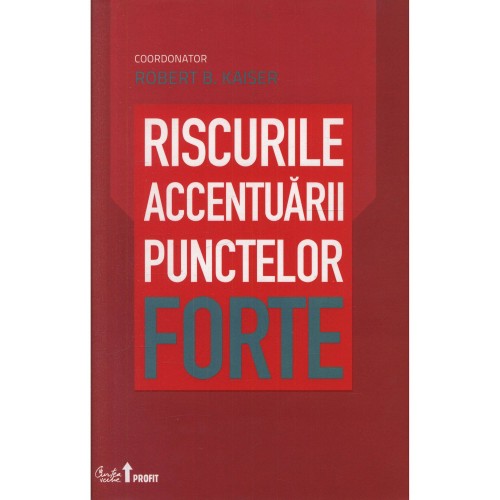 Riscurile accentuarii punctelor forte