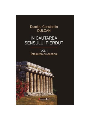 In cautarea sensului pierdut (2 vol.)