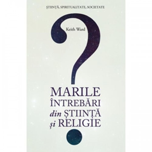 Marile intrebari din stiinta si religie