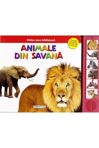 Prima mea biblioteca  Animale din savana