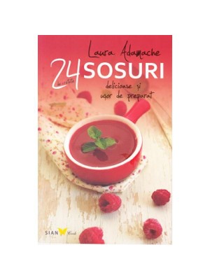 Sosuri. 24 de retete delicioase si usor de preparat