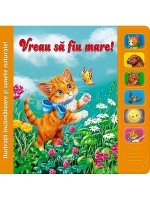 Vreau sa fiu mare! (6 butoane sonore)