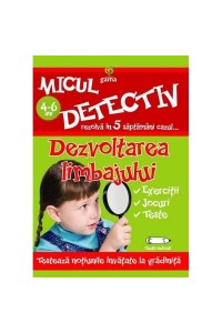 Micul detectiv. Dezvoltarea limbajului 4-6 ani