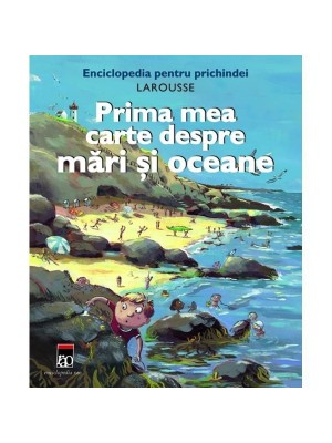 Prima mea carte despre mari si oceane