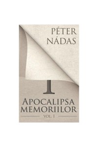 Apocalipsa memoriilor (Vol. I)