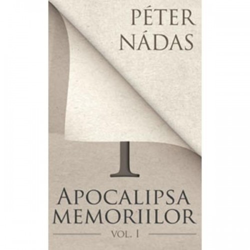 Apocalipsa memoriilor (Vol. I)