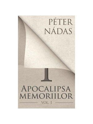 Apocalipsa memoriilor (Vol. I)