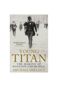 Winston Churchill. Tanarul titan