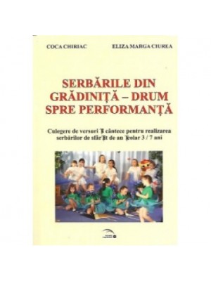 Serbarea in gradinita - drum spre performanta