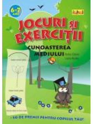 Jocuri si exercitii. Cunoasterea mediului 6-7 ani