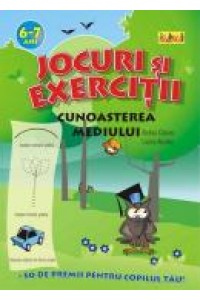 Jocuri si exercitii. Cunoasterea mediului 6-7 ani