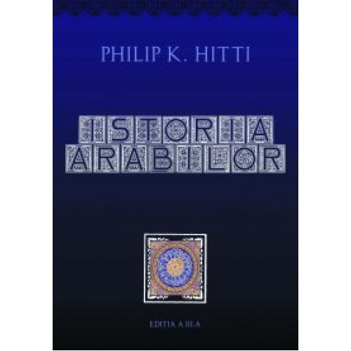 Istoria arabilor editie cartonata
