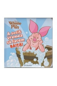 Winnie de plus - A sosit vremea sa facem baita